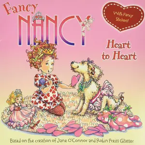 Fancy Nancy: Heart to Heart [With Sticker(s)] -- Jane O'Connor - Paperback