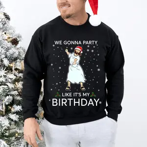 Funny Christmas Sweatshirt, We Gonna Party Like It's My Birthday, Jesus Christian Sweater, Santa God Jesus Humor Christmas Gift, Unisex Crewneck Sweatshirt, Holiday Festive Sweater