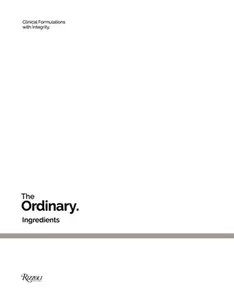 The Ordinary: Ingredients -- The Ordinary - Hardcover