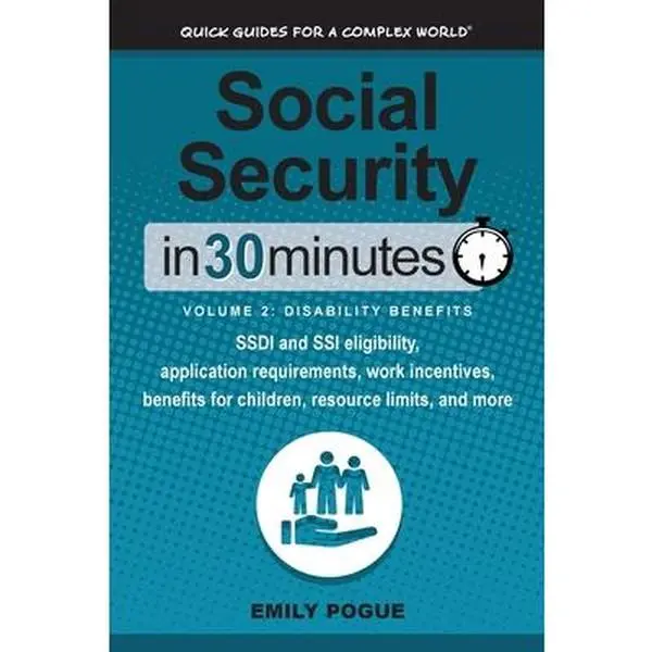 USED Book - Social Security In 30 Minutes, Volume 2: Disability Benefits: SSDI and SSI eligibility, application requirements, work incentives, benefits for childr by Pogue, Emily (Paperback) - english, Books, Award-Winning In 30 Minutes Series