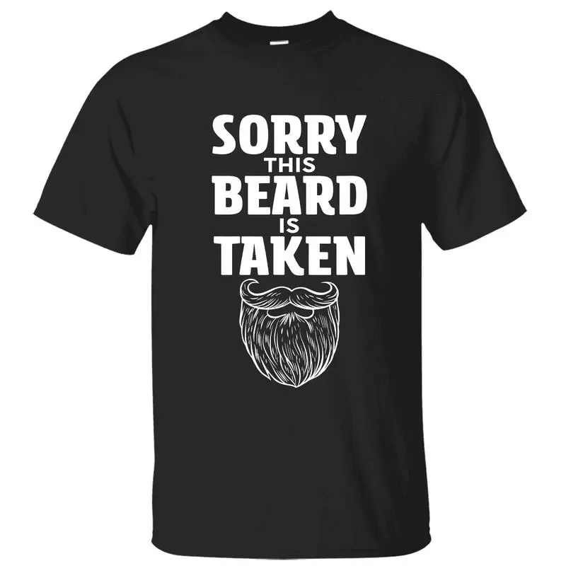 Sorry This Beard is Taken Funny Quote T-shirt, Gift for Husband from Wife, Gift for Boyfriend, Gift for Him, Graphic Design Unisex Cotton T-shirt for Men for Women Menswear Womenswear Top tee