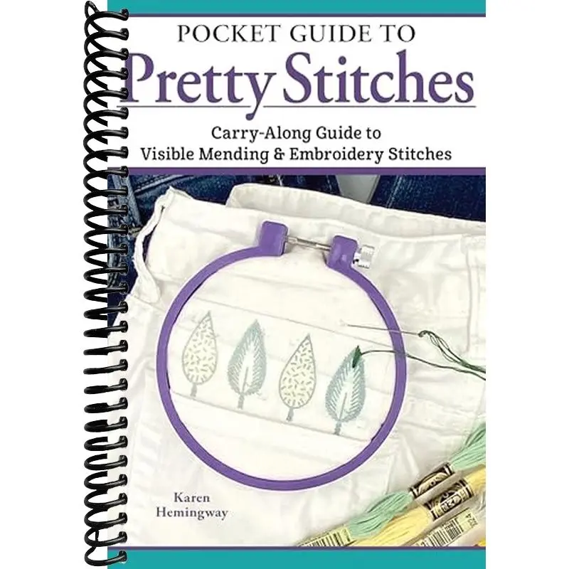 Pocket Guide to Pretty Stitches: Carry-Along Guide to Visible Mending & Embroidery Stitches (Landauer) Step-by-Step for 50 Visual Mending Stitches, with Tips and Techniques (Craft Pocket Guide)