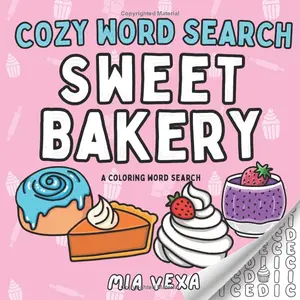 Cozy Word Search Sweet Bakery: A Cute & Comfy Colouring Word Search for Relaxation and Stress Relief (Cute Coloring Word Searches)