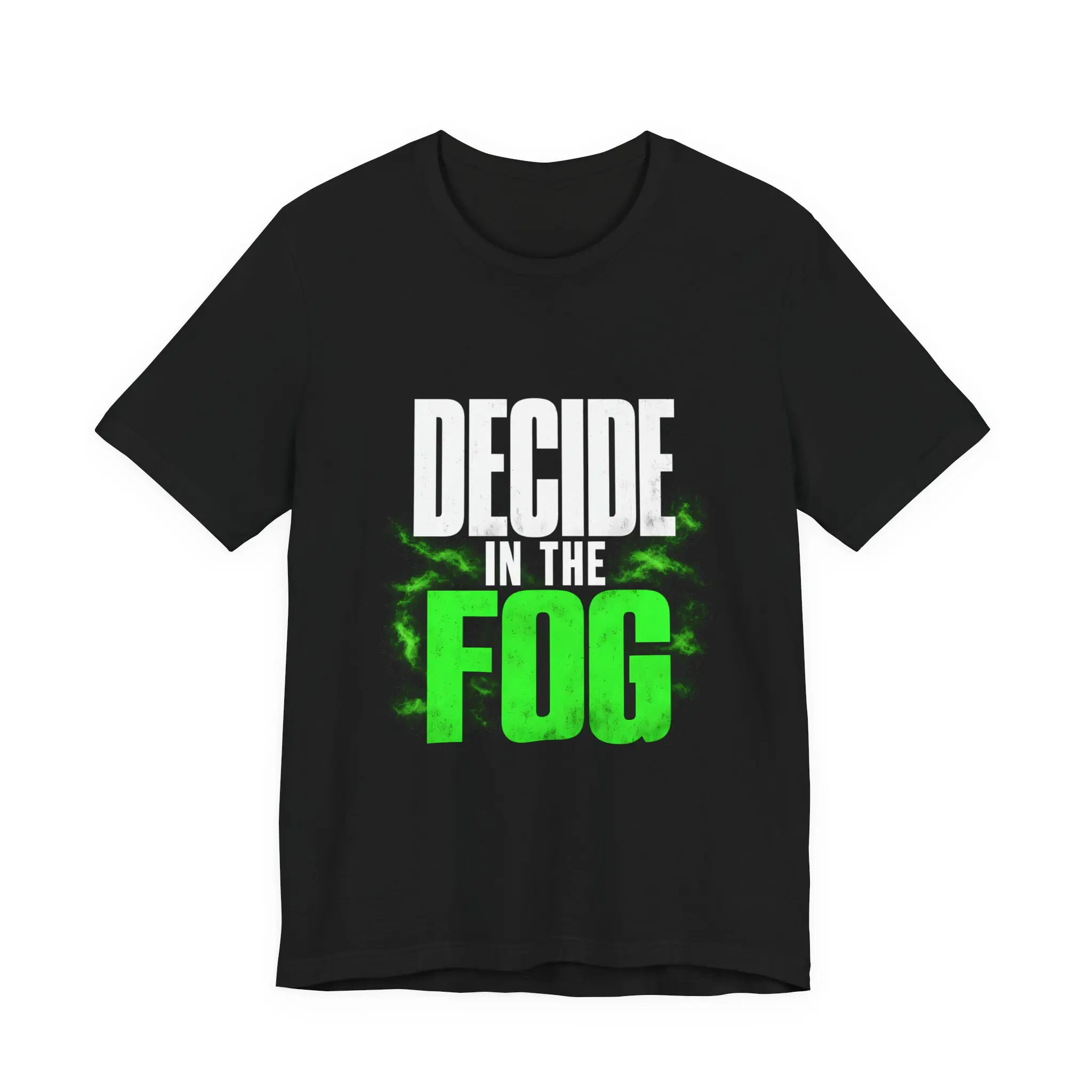 Decide In The Fog Tee