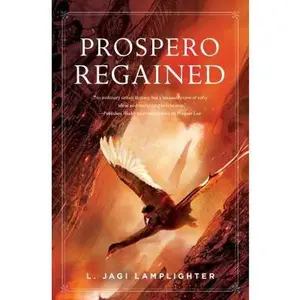 USED-Prospero Regained: Prospero's Daughter, Book III by L. Jagi Lamplighter (Hardcover)