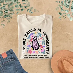 Proudly Raised By Immigrants Tee, Butterfly Floral Graphic Shirt, Empowerment Quote T-shirt, Identity Pride Gift for Women
