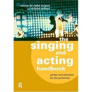 USED-The Singing and Acting Handbook: Games and Exercises for the Performer by Burgess, Thomas de Mallet (Paperback)