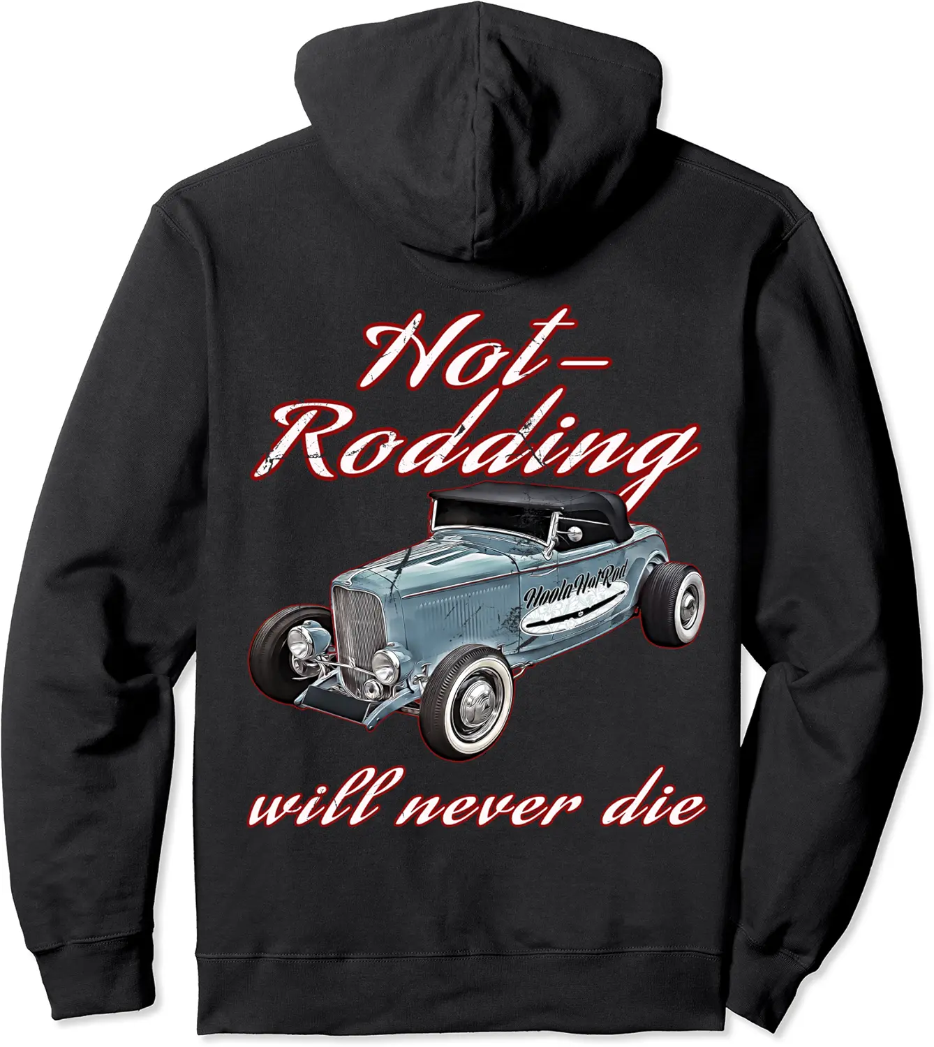 Hot Rodding will never die Rat Hot Rod Hi Boy Highboy 1930s Pullover Hoodie - Dakotamc Shop 91B08324WPHM