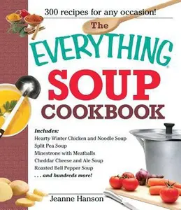 USED-The Everything Soup Cookbook by Hanson, B. J. (Paperback)