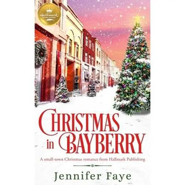 USED-Christmas in Bayberry: A Small-Town Christmas Romance from Hallmark Publishing by Faye, Jennifer (Paperback)