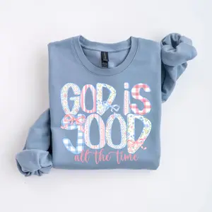 God is good all the time Sweatshirt, Christian Floral, Preppy Floral Sweater, Religious Sweatshirt, Floral Jesus Sweater, Jesus Christian Sweater
