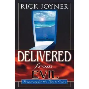 USED-Delivered from Evil: Preparing for the Ages to Come by Joyner, Rick (Paperback)