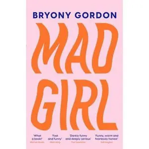 USED-Mad Girl: A Happy Life with a Mixed Up Mind: A Celebration of Life with Mental Illness from Mental Health Campaigner Bryony Gordon by Gordon, Bryony (Paperback)