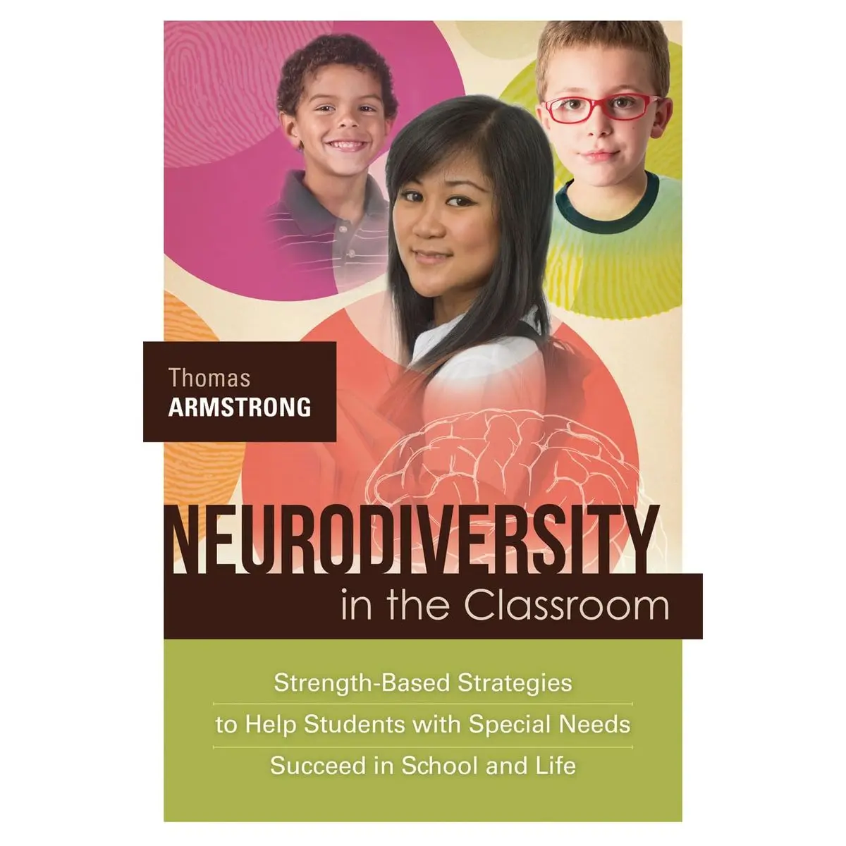 Neurodiversity in the Classroom: Strength-Based Strategies to Help Students with Special Needs Succeed in School and Life Illustrated Edition