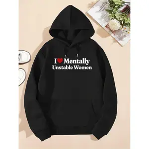 I Love Mentally Unstable Women Hoodie - Trendy Long Sleeve Hooded with Unique Graphic Print for Women, Perfect Gift for Holidays and Casual Wear