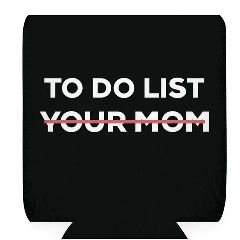 To Do List Your mom I like older women Can sleeve beer can holder sleeve party beach boating Party Bottles Tumbler Mug Indoor Cup funny  mens gifts