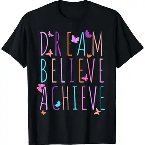 100% Cotton Printed Street-Style T-Shirt Affirmation Shirt for Girls Butterfly Dream Believe Achieve T-Shirt