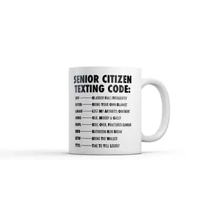Senior Citizen Texting Code Mug Funny Sarcastic Elderly Graphic Novelty Coffee Cup - 11oz Funny Coffee Mugs Ceramic Printed Drinkware Cup