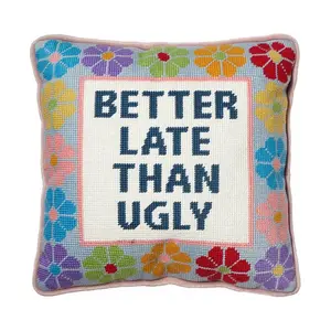 Peking Handicraft  12 x 12 in. Better Late Than Ugly Embroidered Needlepoint Style Pillow, Multi Color