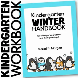 Kindergarten Winter Handbook: A Kindergarten Workbook for Learning at Home With Math and Reading Activites, Decodable Passages, Handwriting, Writing, and More