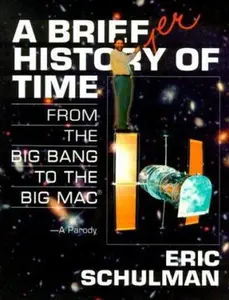 USED-A Briefer History of Time: From the Big Bang to the Big Mac by Eric Schulman (Paperback)