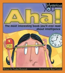 USED-Aha!: The Most Interesting Book You’ll Ever Read about Intelligence (Mysterious You) by Trudee Romanek (Paperback)