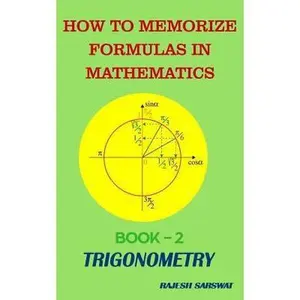 USED-How to Memorize Formulas in Mathematics: Book-2 Trigonometry by Sarswat, Rajesh (Paperback)
