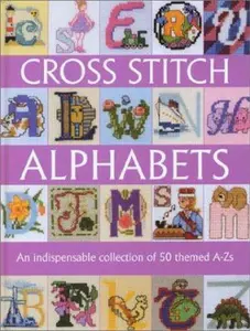 USED-Cross Stitch Alphabets: An Indispensable Collection of 50 Themed A-Zs by christine-porter (Hardcover)