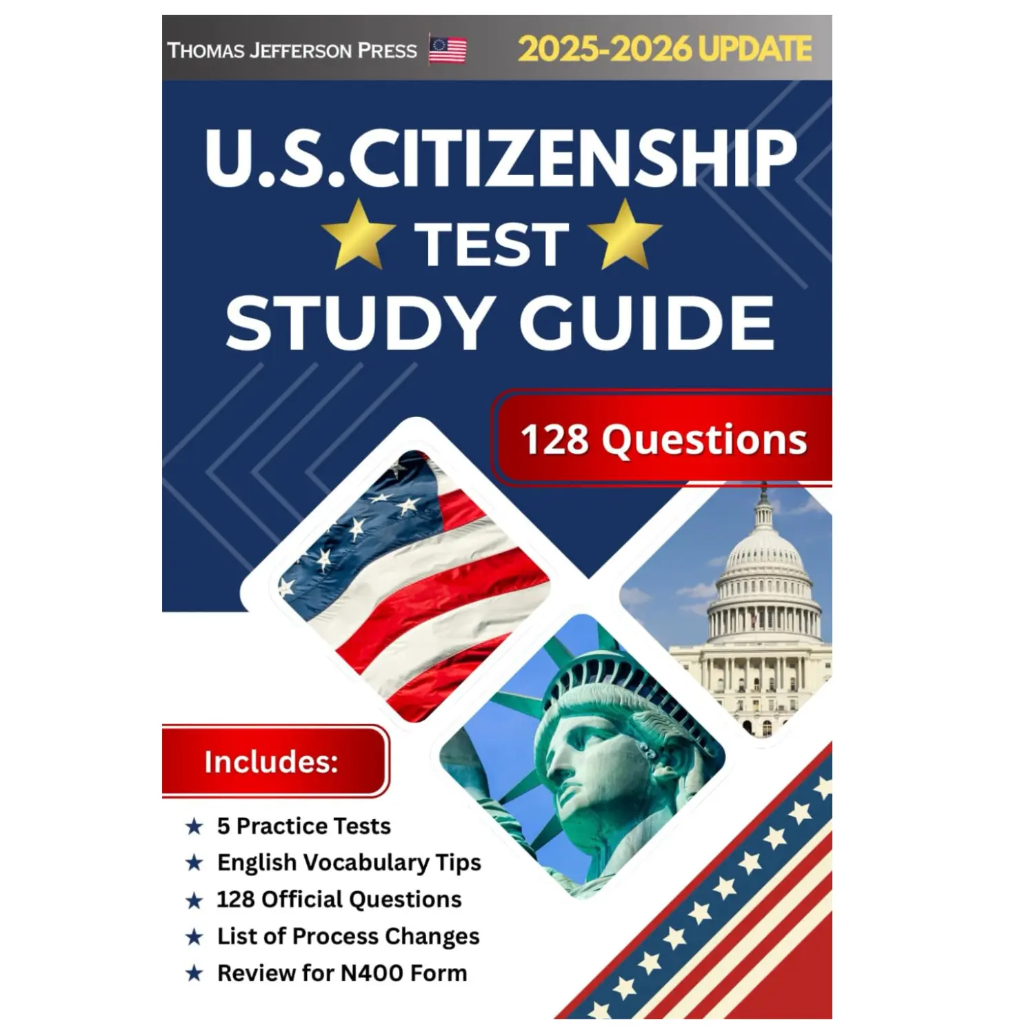 US Citizenship Test Study Guide: 2025-2026 Update - 128 USCIS Questions: Naturalization Exam Workbook and Quiz Practice - N400 Form Review