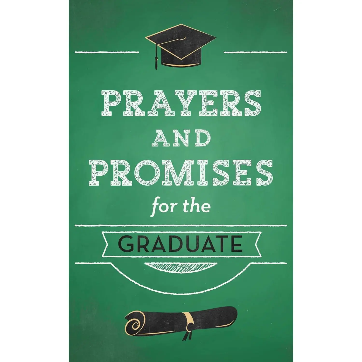 Prayers and Promises for the Graduate Compiled by Barbour Staff