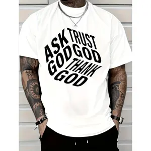 2026 New Men'S Casual Pure T-Shirt, Featuring a Striking Print of "ASK GOD TRUST GOD THANK GOD, " Perfectly Expressing Faith And Individuality. This T-Shirt Is Both Comf, 2026 New Plus-Size T-Shirt, Street Fashion, Trendy And Stylish New Design