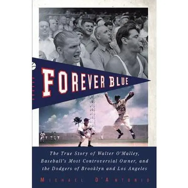 USED Book - Forever Blue: The True Story of Walter O'Malley, Baseball's Most Controversial Owner, and the Dodgers of Brooklyn and Los Angeles by D'Antonio, Michael (Paperback) - english