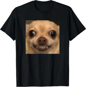 100% Cotton Funny Blurry Chihuahua Creepy Smiling Dog Meme T-Shirt