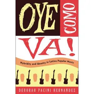 USED-Oye Como Va!: Hybridity And Identity In Latino Popular Music by Pacini Hernandez, Deborah (Paperback)