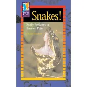 USED-Snakes!: Deadly Predators or Harmless Pets? (High Five Reading) by Houghton (Unknown)