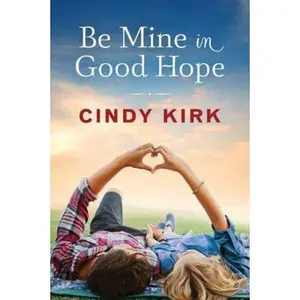 USED-Be Mine in Good Hope by Kirk, Cindy (Paperback)