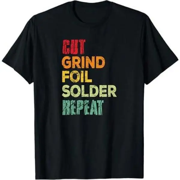 Cut, grind, foil, solder, repeat, Stained Glass Artist. T-Shirt