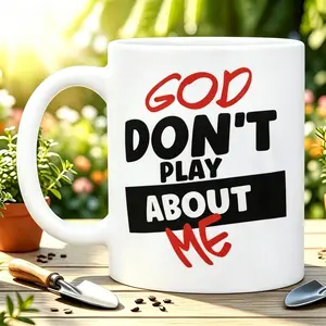 Featuring Inspirational God Dont Play About Me Quote Print for Unisex Reusable Coffee Cups
