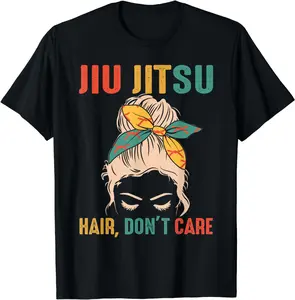 Brazilian Jiu Jitsu BJJ Funny Jiu Jitsu Hair，That Don't Care T-Shirt