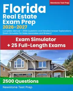 USED-Florida Real Estate Exam Prep 2026-2027: Complete Manual + 2500 Questions and Detailed Answer Explanations (Exam Simulator for Sales Associates and Brokers) by Newstone Test Prep (Paperback)