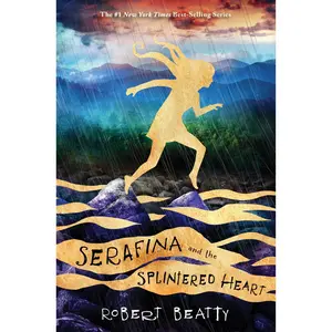 Serafina and the Splintered Heart (The Serafina Series Book 3)