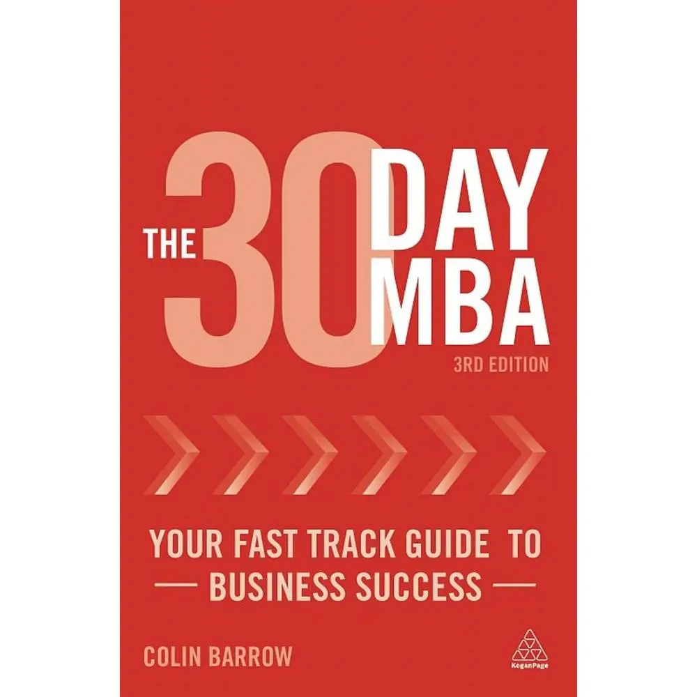 USED-The 30 Day MBA: Your Fast Track Guide to Business Success by Colin Barrow (Paperback)