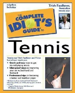 USED-Complete Idiot's Guide to Tennis (The Complete Idiot's Guide) by Trish Faulkner (Paperback)