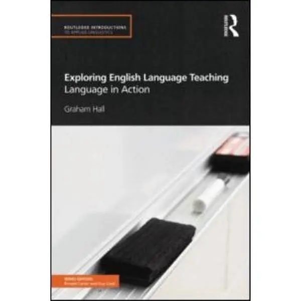 USED-Exploring English Language Teaching: Language in Action (Routledge Introductions to Applied Linguistics) by Graham Hall (Paperback)