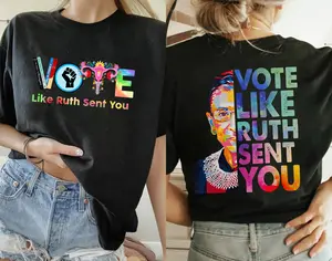 Vote Like Ruth Sent You T-Shirt, Election 2024 Shirt, Vote Shirt, RBG Shirt, Feminist Gift Shirt, Empowering Political Shirt