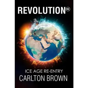 USED-Revolution: Ice Age Re-Entry by Carlton Brown (Paperback)