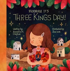 Hooray, It's Three Kings Day!: A Picture Book for Epiphany -- Annette M. Clayton - Hardcover