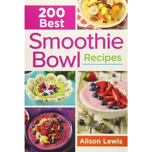200 Best Smoothie Bowl Recipes