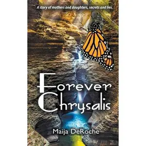 USED-Forever Chrysalis by Deroche, Maija (Paperback)