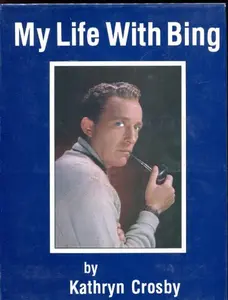 USED Book - My Life With Bing by Kathryn Crosby (Hardcover) - english